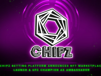 Chipz Betting Platform Announces NFT Marketplace and UFC Ambassador