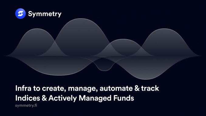 Symmetry Protocol releases Solana's First Asset Management Infra