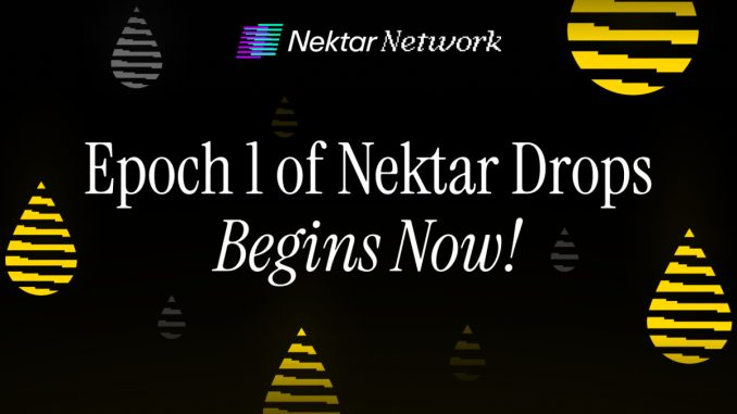 Nektar Network begins Epoch 1 of Nektar Drops - Rewards for ongoing participation